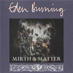 Eden Burning - Mirth & Matter Mp3