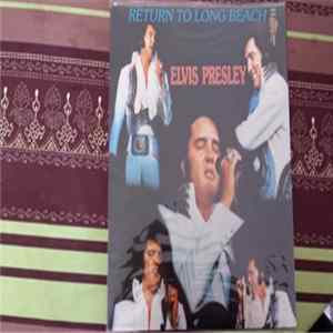 Elvis Presley - Return To Long Beach Mp3