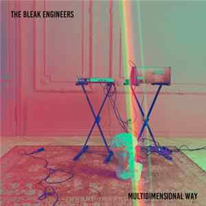 The Bleak Engineers - Multidimensional Way Mp3