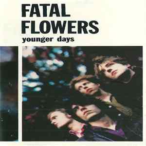 Fatal Flowers - Younger Days Mp3