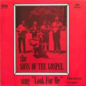 The Sons Of The Gospel - Sing "Look For Me" Mp3