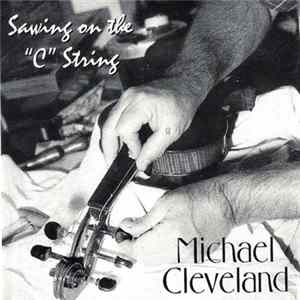 Michael Cleveland - Sawing On The "C" String Mp3