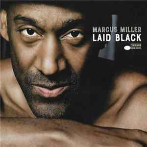 Marcus Miller - Laid Black Mp3