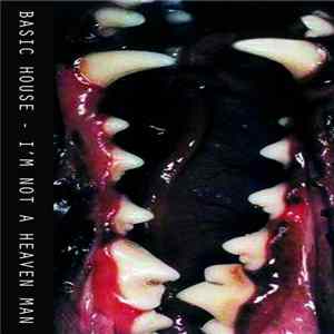 Basic House - I'm Not A Heaven Man Mp3