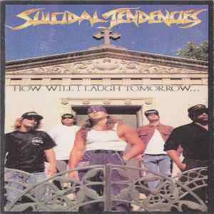 Suicidal Tendencies - How Will I Laugh Tomorrow When I Can't Even Smile Today Mp3