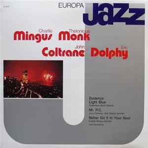 Charlie Mingus, Thelonious Monk, John Coltrane, Eric Dolphy - Europa Jazz Mp3