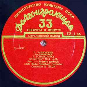 P. Tchaikovsky - State Radio Symphony Orchestra , Conductor A. Gauk - Symphony No.4, Op.35 Mp3