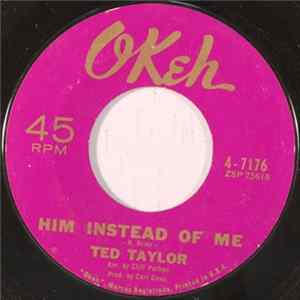 Ted Taylor - Him Instead Of Me / You Give Me Nothing To Go On Mp3