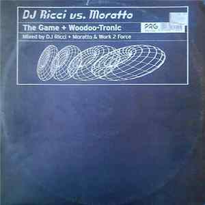 DJ Ricci vs. Moratto - The Game + Woodo-Tronic Mp3