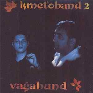 Kmeťoband - Kmeťoband 2 Vagabund Mp3