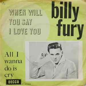 Billy Fury - When Will You Say I Love You / All I Wanna Do Is Cry Mp3