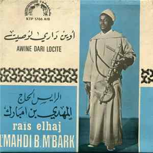 الرايس الحاج المهدي بن امبارك = Rais Elhaj L'Mahdi B.M'Bark - أوين داري لوصيت = Awine Dari Locite Mp3