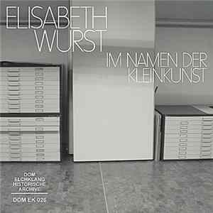 Elisabeth Wurst - Im Namen Der Kleinkunst Mp3
