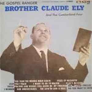 Brother Claude Ely - The Gospel Ranger Mp3
