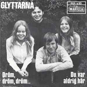 Glyttarna - Dröm, Dröm, Dröm... / Du Var Aldrig Här Mp3