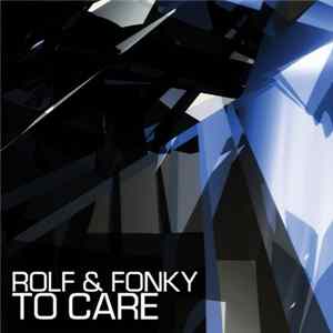 Rolf & Fonky & Scott Pagano - To Care Mp3