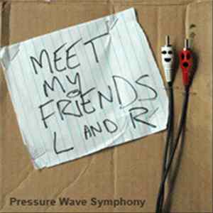 Pressure Wave Symphony - Meet My Friends L And R Mp3
