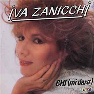 Iva Zanicchi - Chi (Mi Darà) Mp3