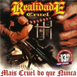 Realidade Cruel - Mais Cruel Do Que Nunca Mp3