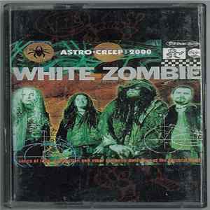 White Zombie - Astro-Creep: 2000 (Songs Of Love, Destruction And Other Synthetic Delusions Of The Electric Head) Mp3
