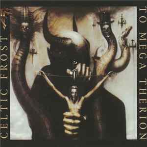 Celtic Frost - To Mega Therion Mp3