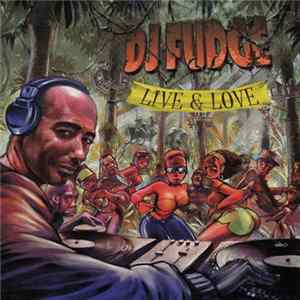 DJ Fudge - Live & Love Mp3