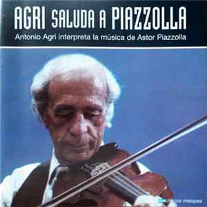 Antonio Agri - Agri Saluda a Piazzola Mp3