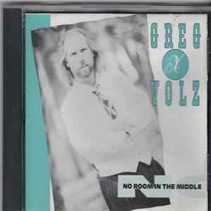 Greg X. Volz - No Room In The Middle Mp3