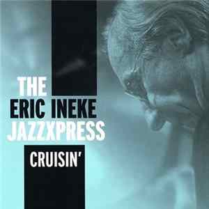 The Eric Ineke Jazzxpress - Cruisin' Mp3