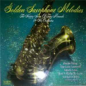 The Happy Saxes Of Tony Mirando & His Orchestra - Golden Saxophone Melodies Mp3