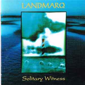 Landmarq - Solitary Witness Mp3