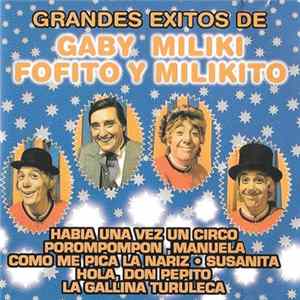Gaby , Miliki, Fofito, Milikito - Grandes Exitos De Gaby, Miliki, Fofito Y Milikito Mp3