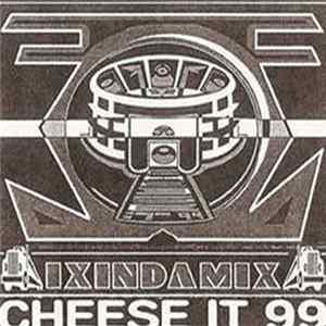 Ixindamix - Cheese It 99 Mp3