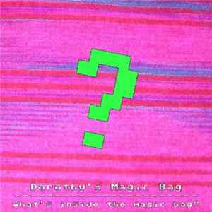 Dorothy's Magic Bag - What's Inside The Magic Bag? Mp3