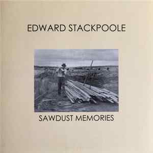 Edward Stackpoole - Sawdust Memories Mp3