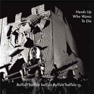 Hands Up Who Wants To Die - Buffalo buffalo buffalo Buffalo buffalo Mp3
