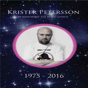 Krister Petersson - In Memory Of The Music Genius 1975-2016 Mp3