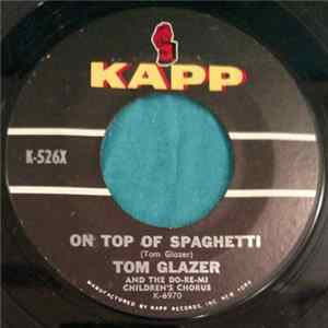 Tom Glazer And The Do-Re-Mi Children's Chorus - On Top Of Spaghetti / Battle Hymn Of The Children Mp3