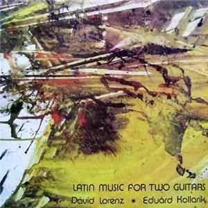 Dávid Lorenz, Eduárd Kollarik - Latin Music For Two Guitars Mp3
