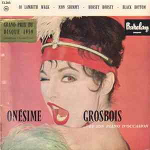 Onésime Grosbois Et Son Piano D'Occasion - Oi Lambeth Walk Mp3