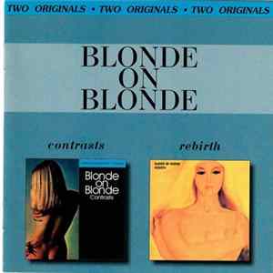 Blonde On Blonde - Contrasts/Rebirth Mp3