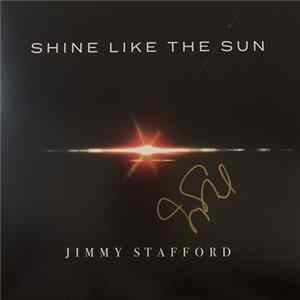 Jimmy Stafford - Shine Like The Sun Mp3