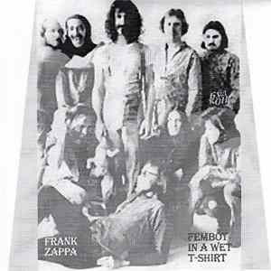 Frank Zappa - Fembot In A Wet T-Shirt Mp3