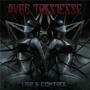 Avec Tristesse - Use & Control Mp3