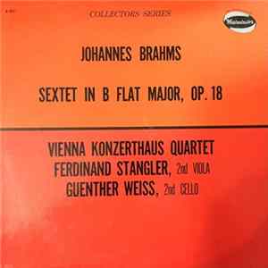 Johannes Brahms, Vienna Konzerthaus Quartet, Ferdinand Stangler, Günther Weiss - Sextet In B Flat Major For Strings, Op. 18 Mp3