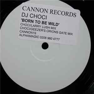DJ Choci - Born To Be Wild Mp3