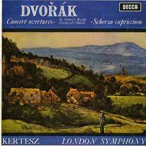 Dvořák, Kertesz, London Symphony - Concert Overtures ∙ Scherzo Capriccioso Mp3