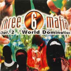 Three 6 Mafia - Chpt. 2: "World Domination" Mp3