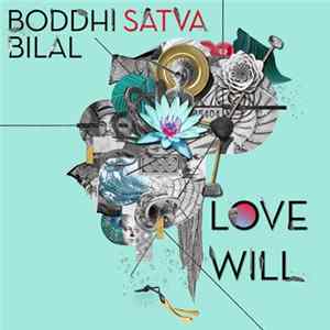 Boddhi Satva, Bilal - Love Will Mp3
