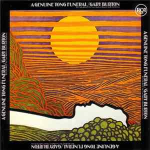 The Gary Burton Quartet With Orchestra - A Genuine Tong Funeral Mp3